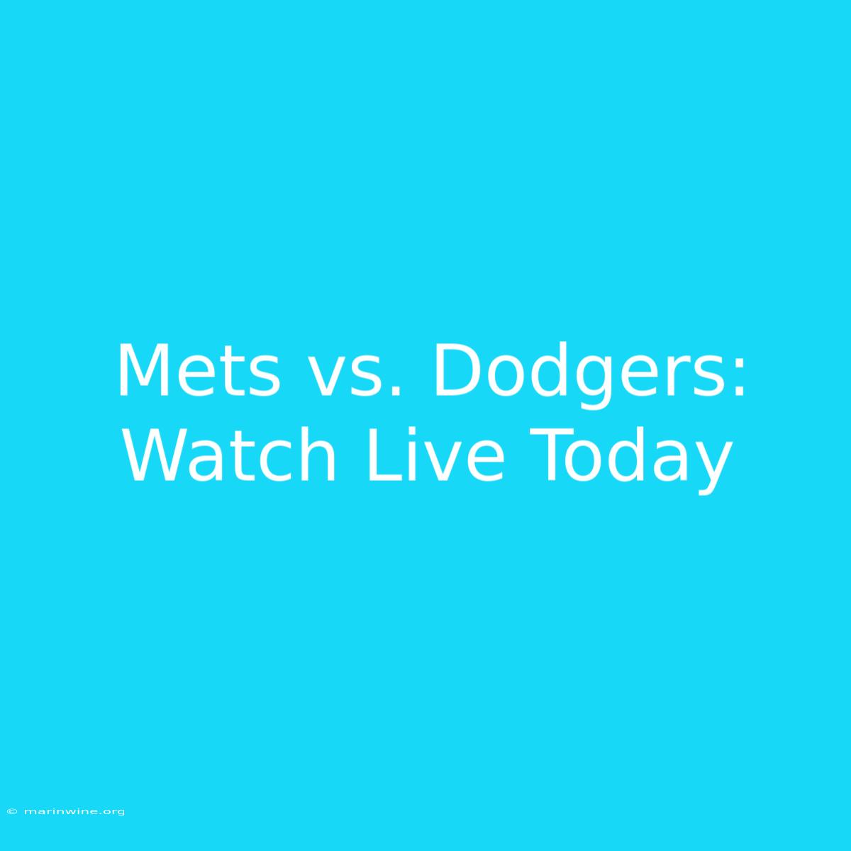 Mets Vs. Dodgers: Watch Live Today