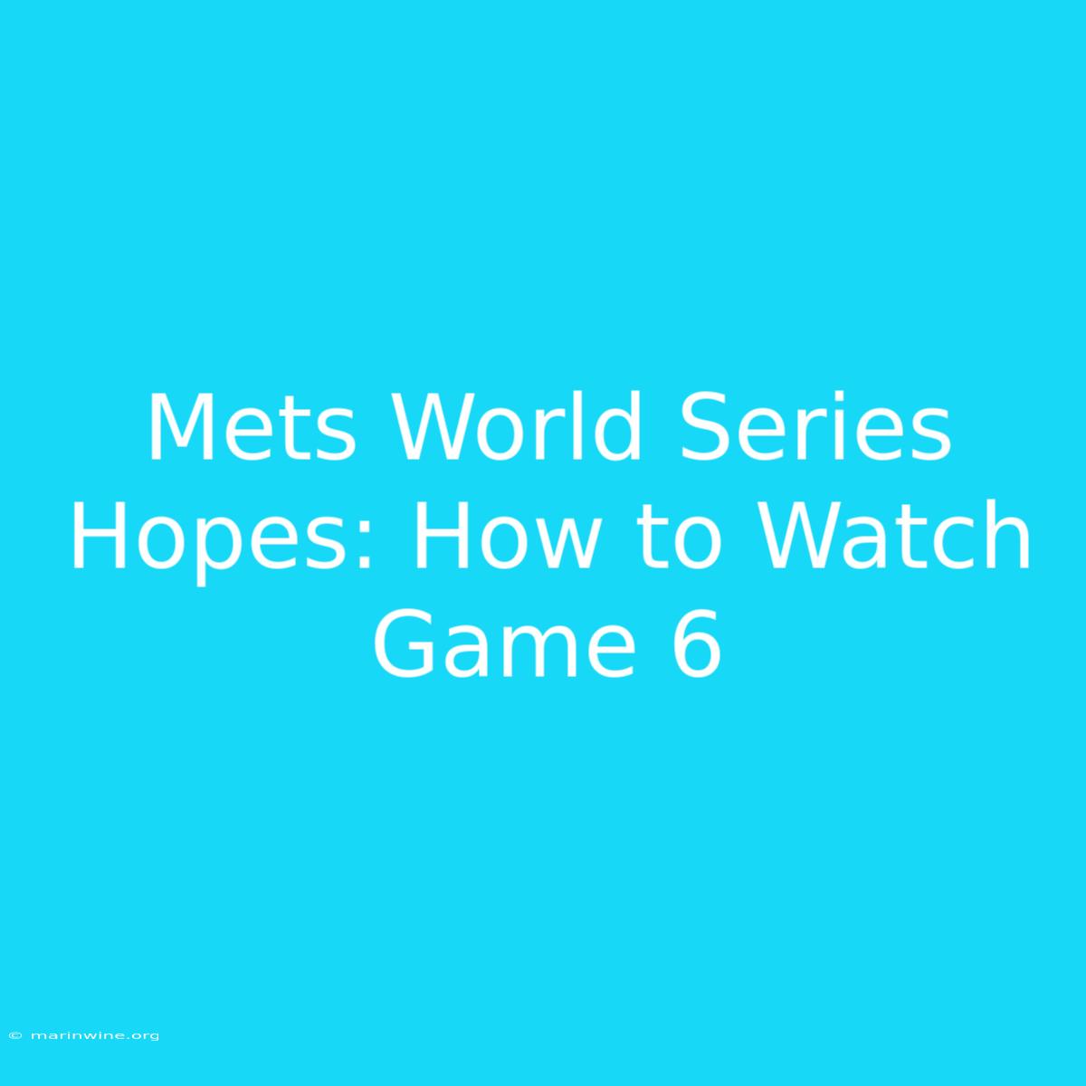 Mets World Series Hopes: How To Watch Game 6