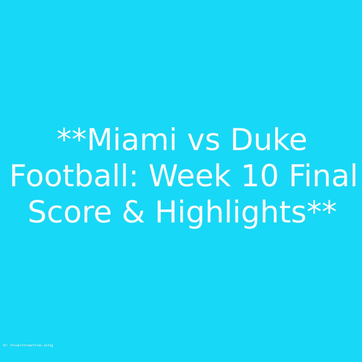 **Miami Vs Duke Football: Week 10 Final Score & Highlights**