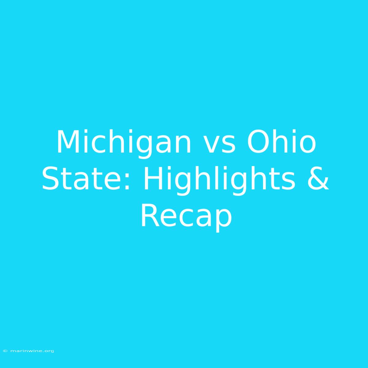 Michigan Vs Ohio State: Highlights & Recap