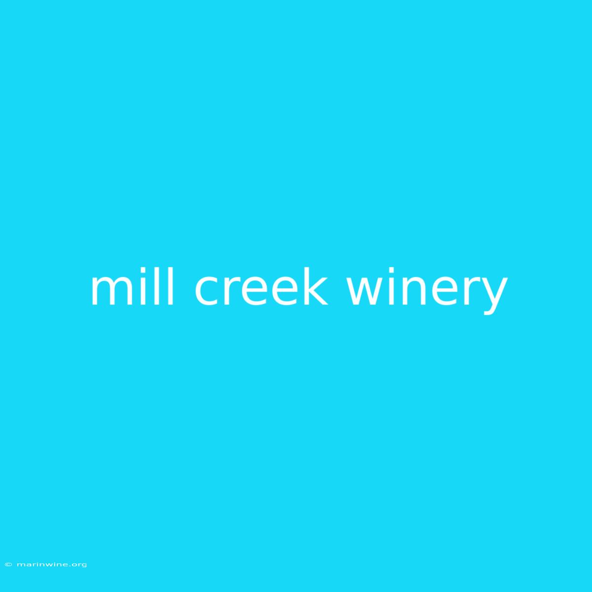 Mill Creek Winery