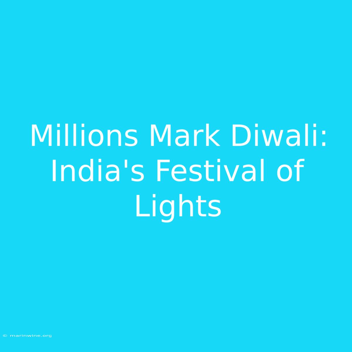 Millions Mark Diwali: India's Festival Of Lights 