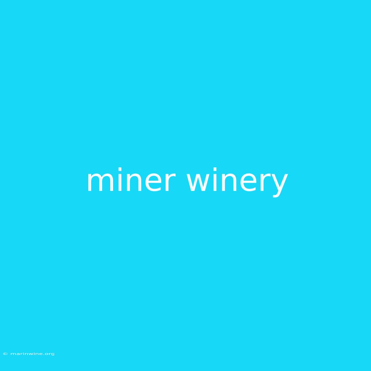 Miner Winery