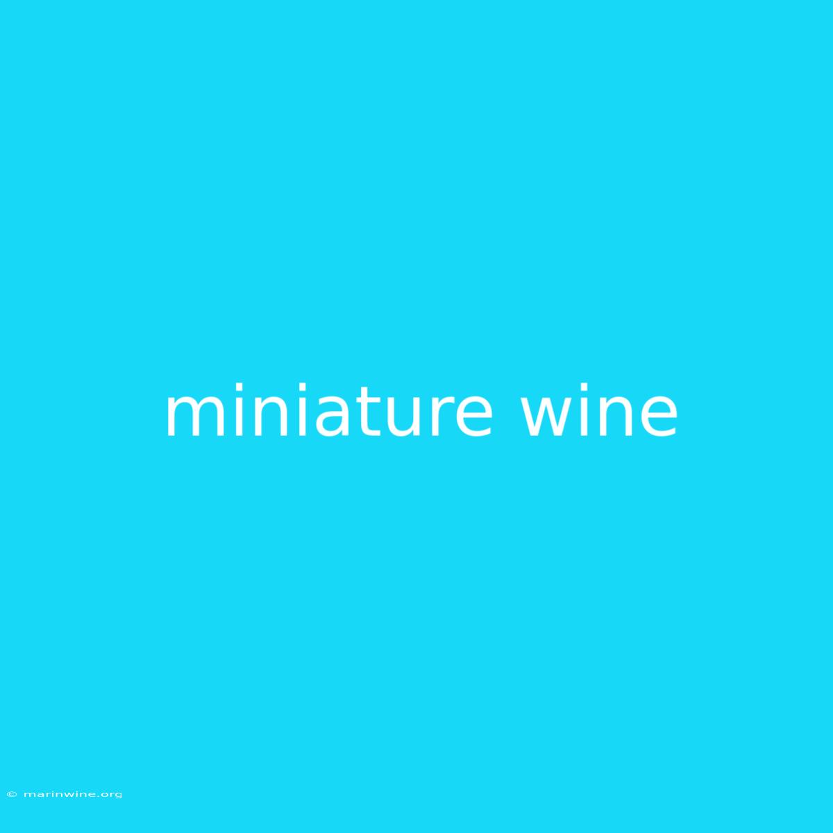 Miniature Wine