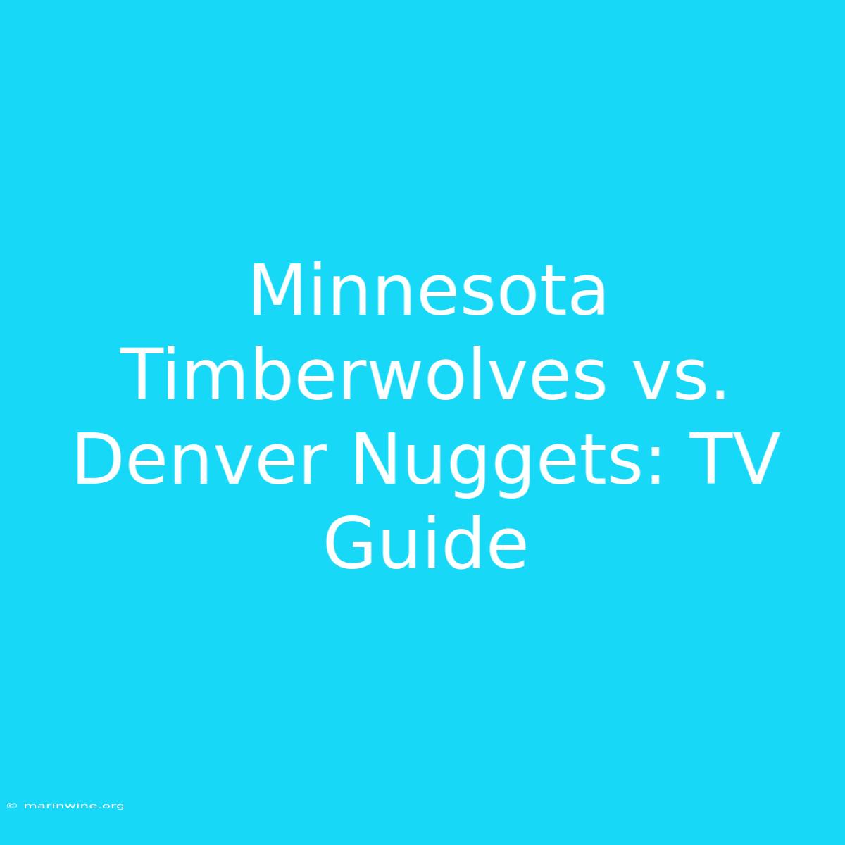 Minnesota Timberwolves Vs. Denver Nuggets: TV Guide