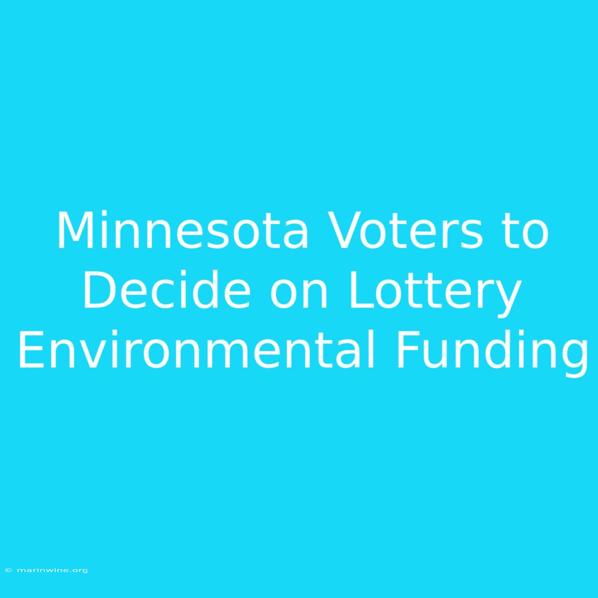 Minnesota Voters To Decide On Lottery Environmental Funding