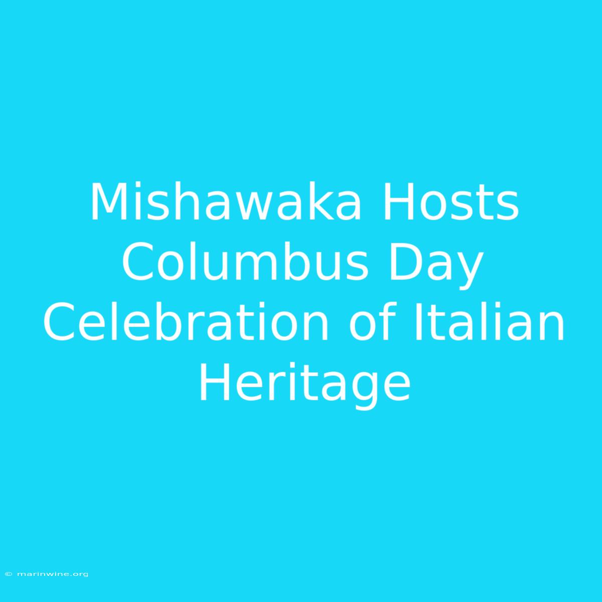 Mishawaka Hosts Columbus Day Celebration Of Italian Heritage 