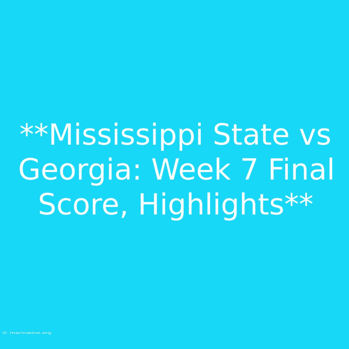 **Mississippi State Vs Georgia: Week 7 Final Score, Highlights**