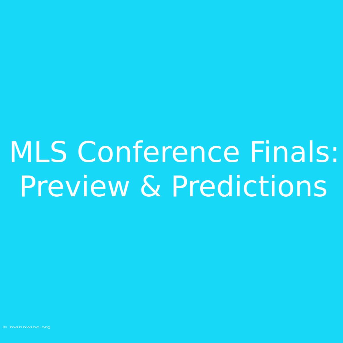 MLS Conference Finals: Preview & Predictions