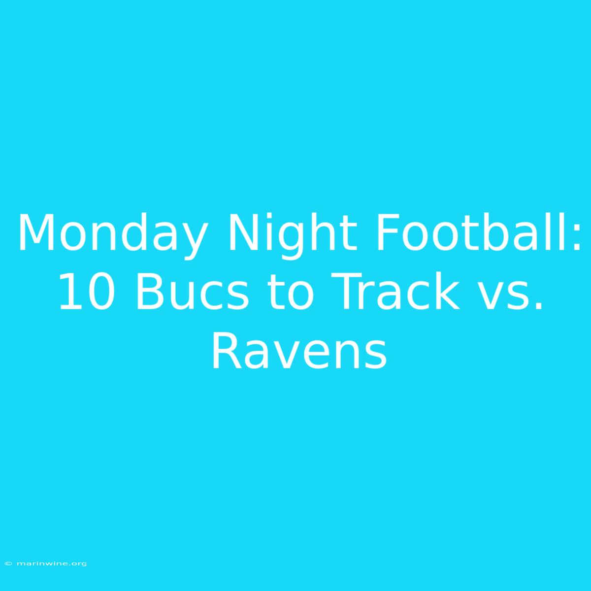 Monday Night Football: 10 Bucs To Track Vs. Ravens