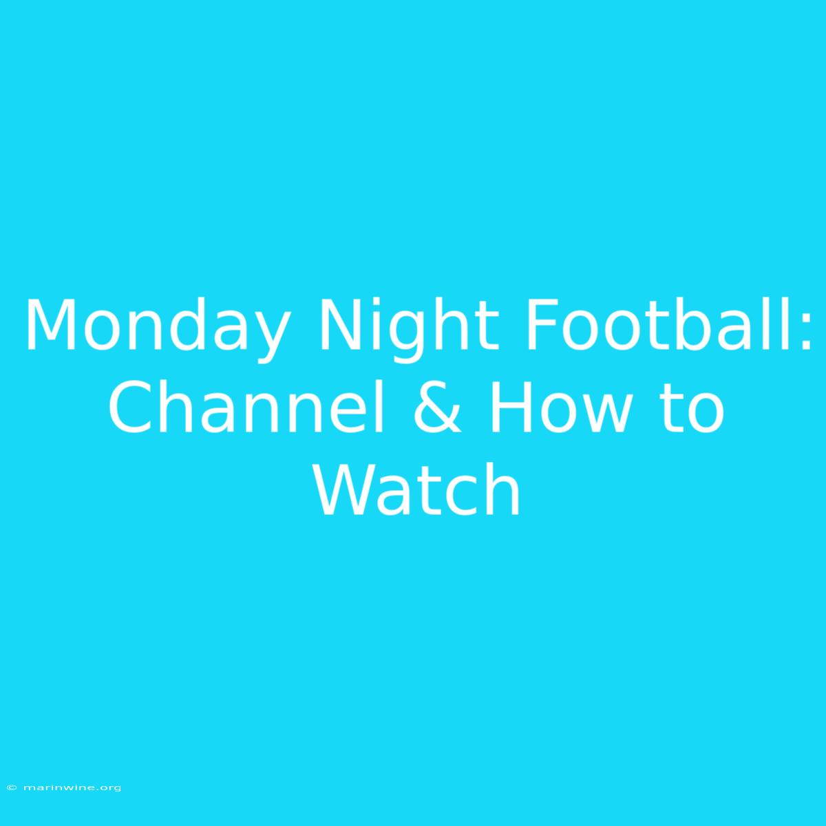 Monday Night Football: Channel & How To Watch