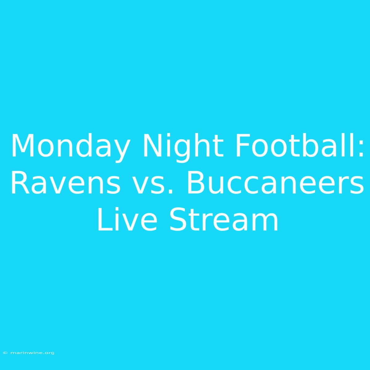 Monday Night Football: Ravens Vs. Buccaneers Live Stream 