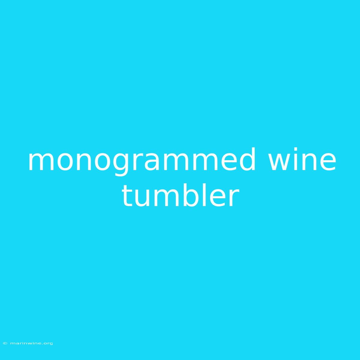 Monogrammed Wine Tumbler