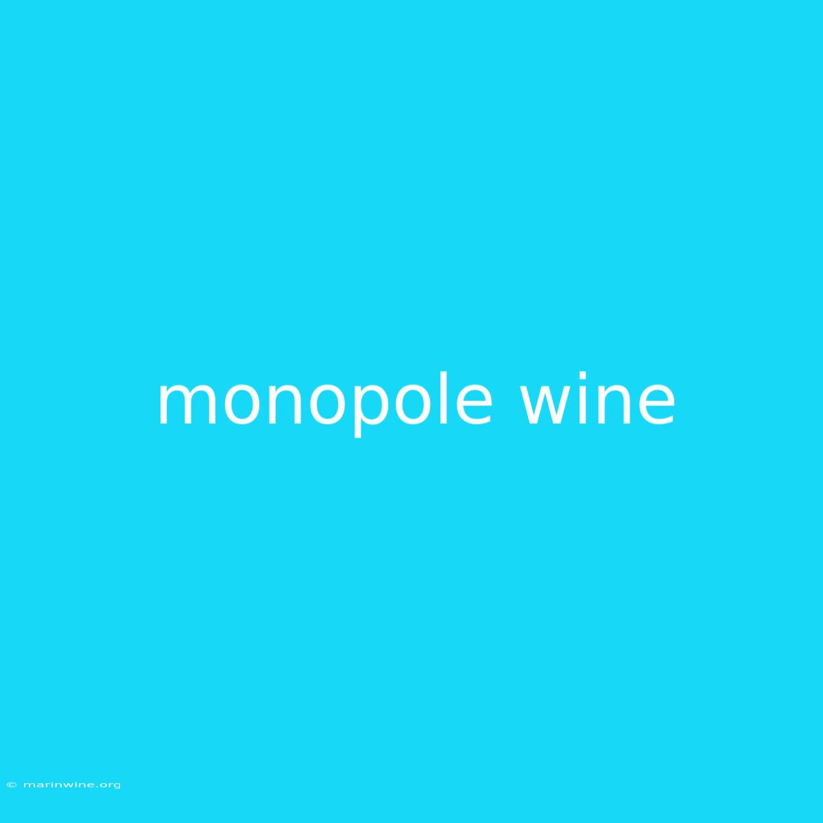 Monopole Wine