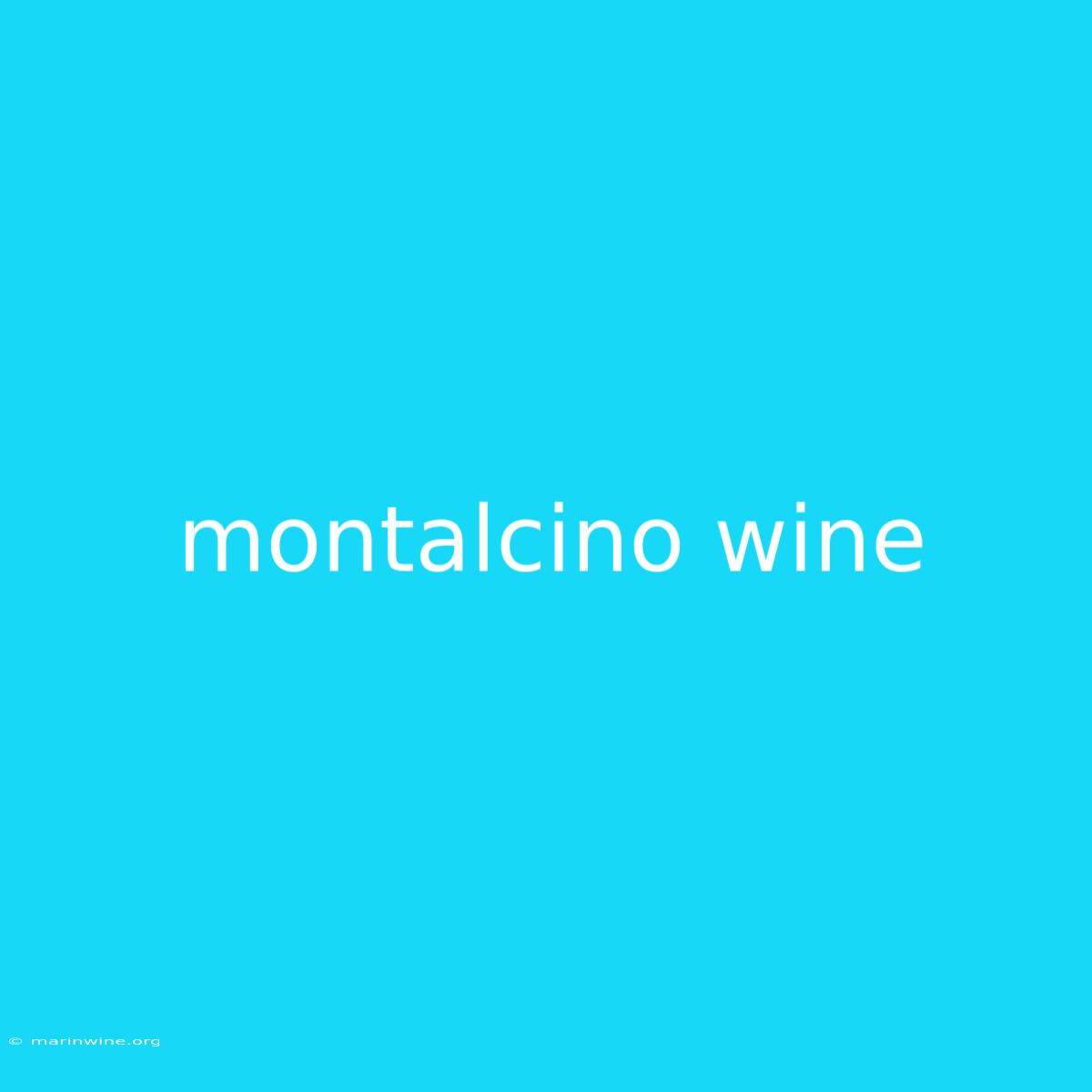 Montalcino Wine