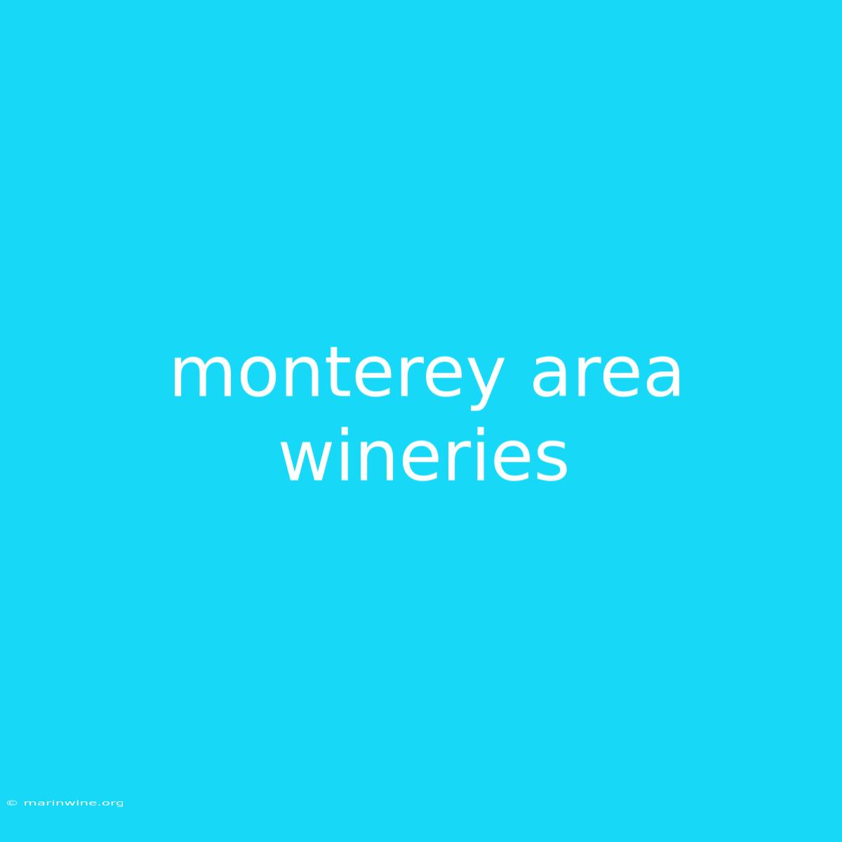 Monterey Area Wineries