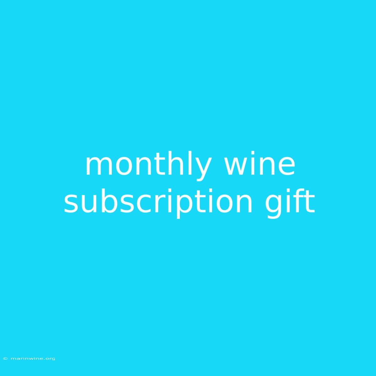 Monthly Wine Subscription Gift