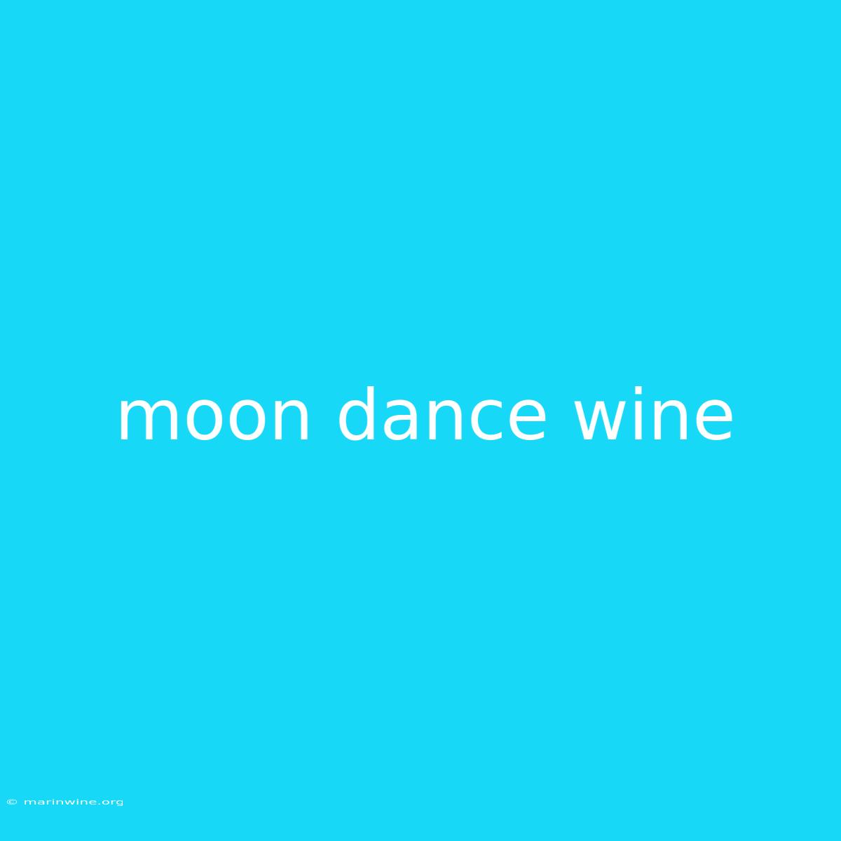 Moon Dance Wine