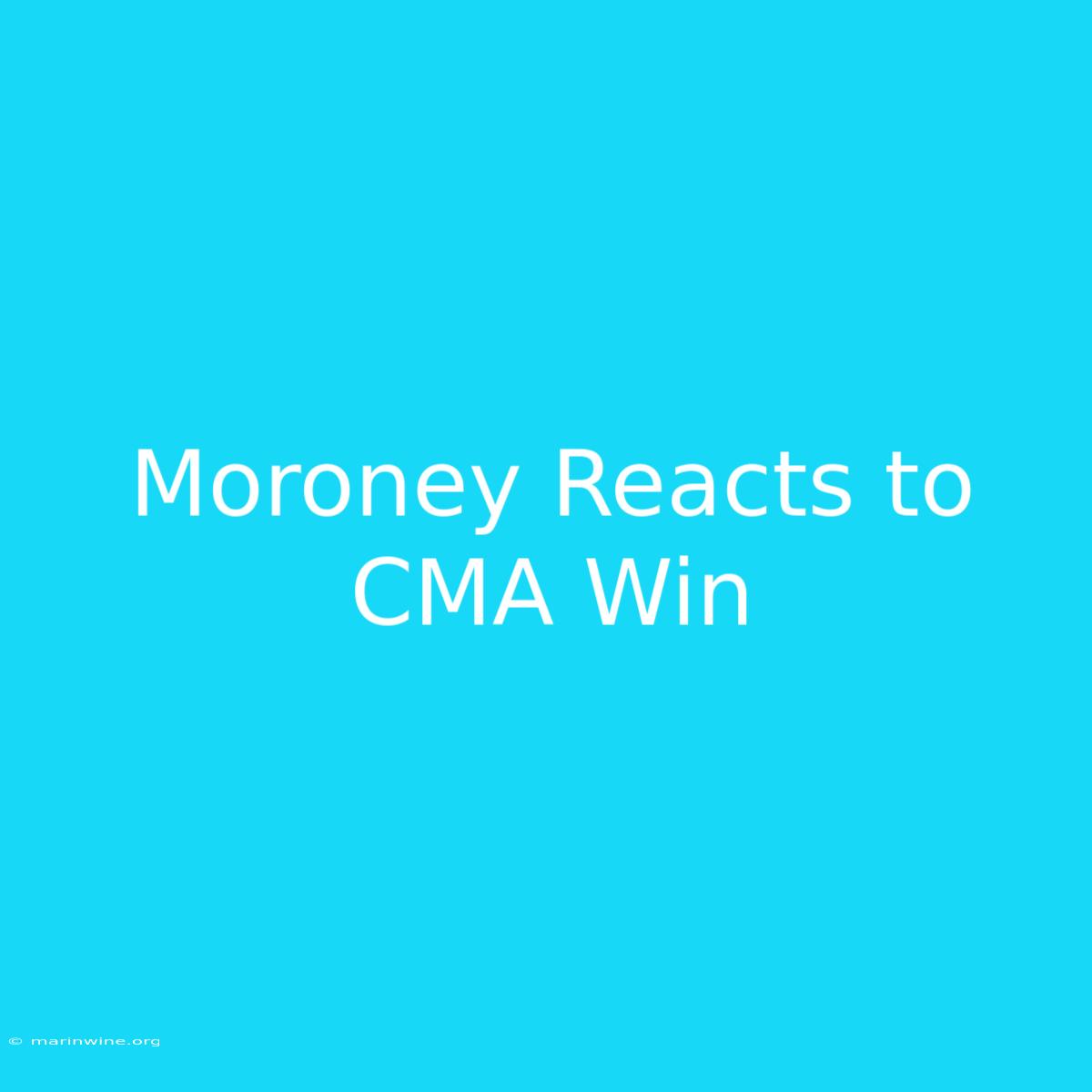 Moroney Reacts To CMA Win