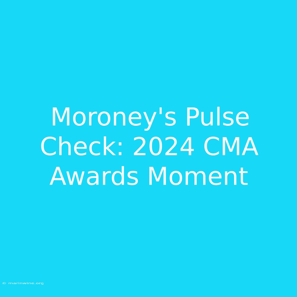 Moroney's Pulse Check: 2024 CMA Awards Moment