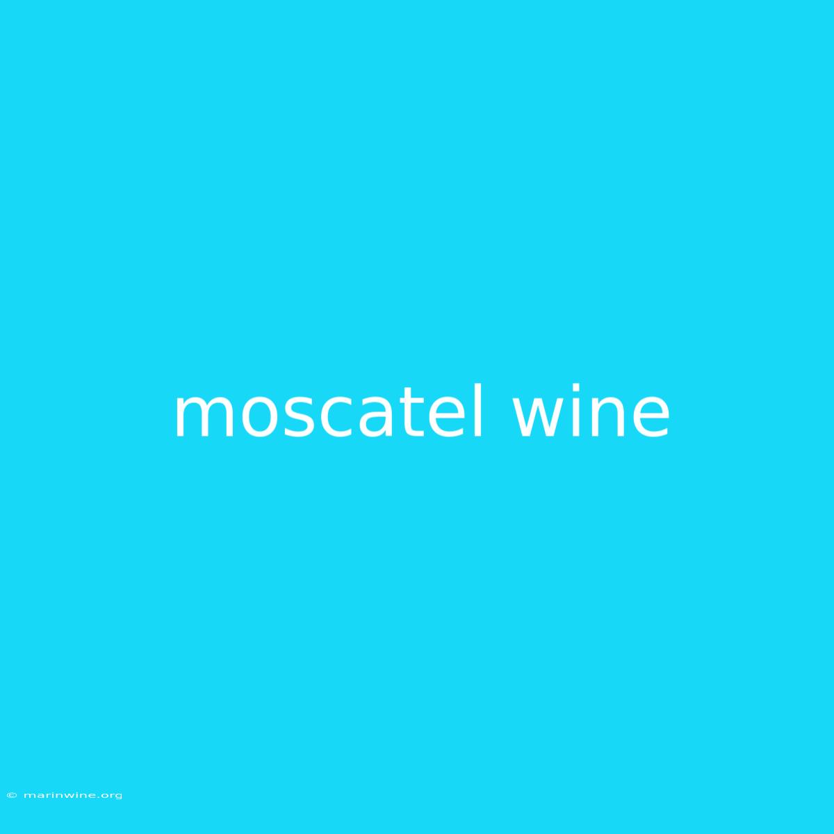 Moscatel Wine