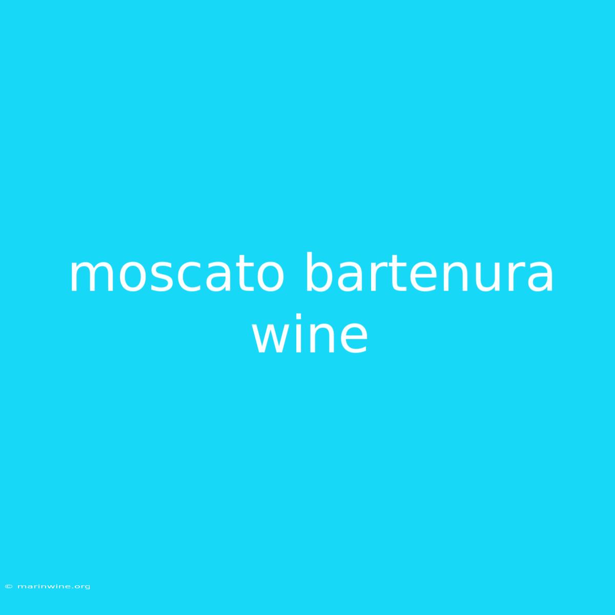 Moscato Bartenura Wine