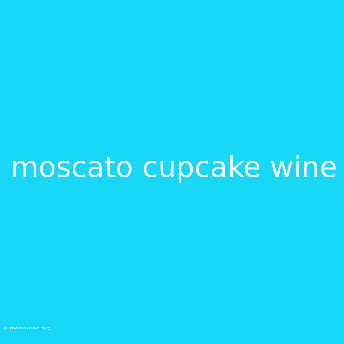 Moscato Cupcake Wine