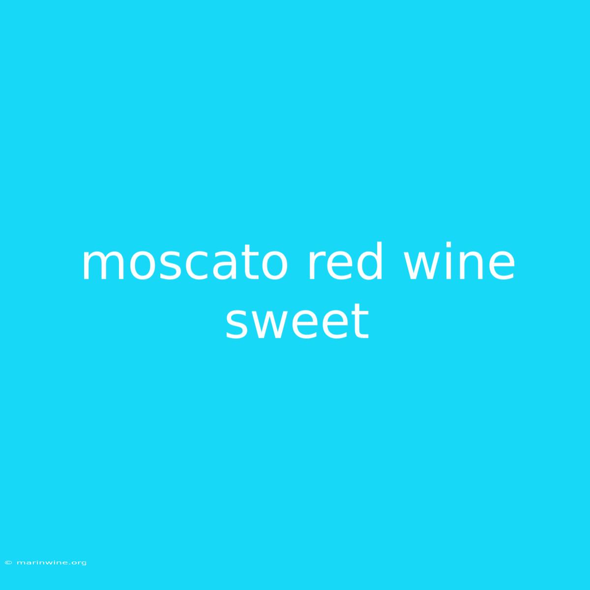 Moscato Red Wine Sweet