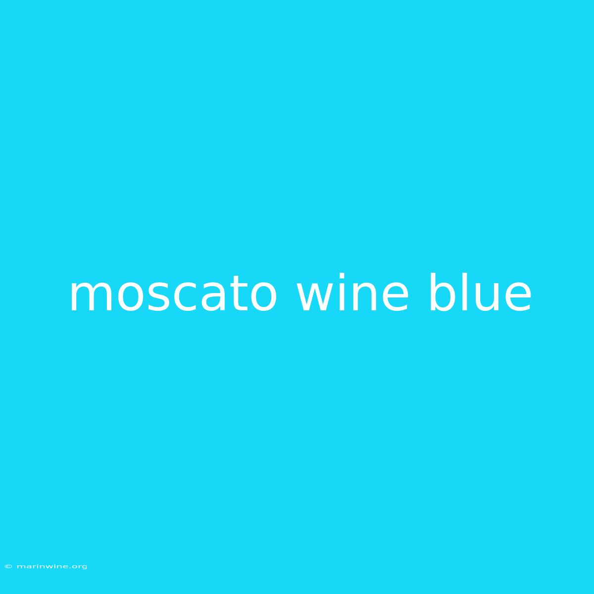 Moscato Wine Blue