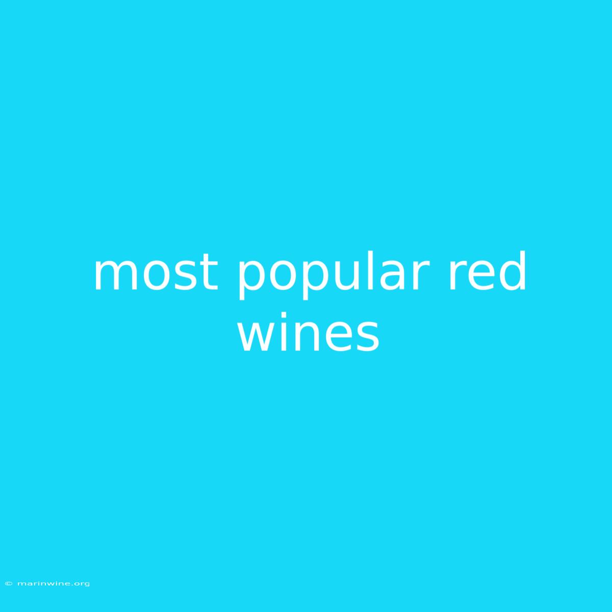 Most Popular Red Wines