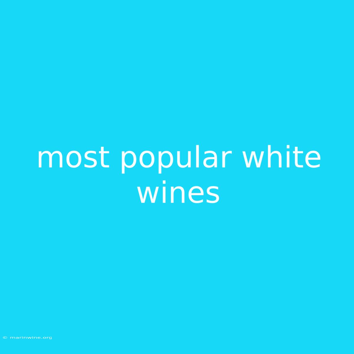 Most Popular White Wines