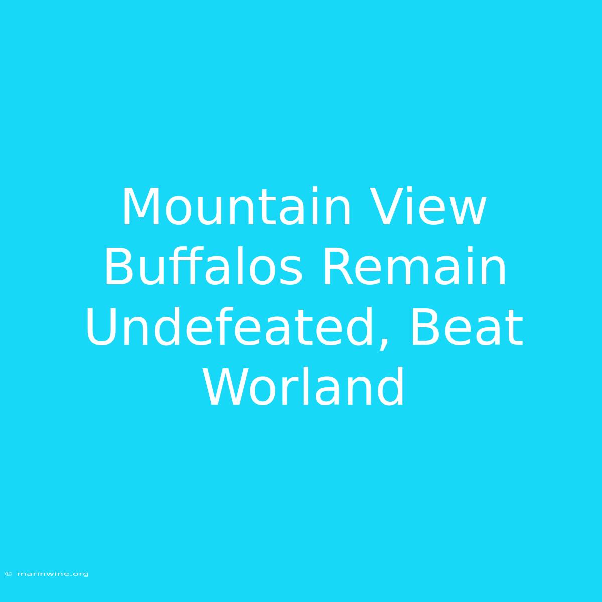 Mountain View Buffalos Remain Undefeated, Beat Worland