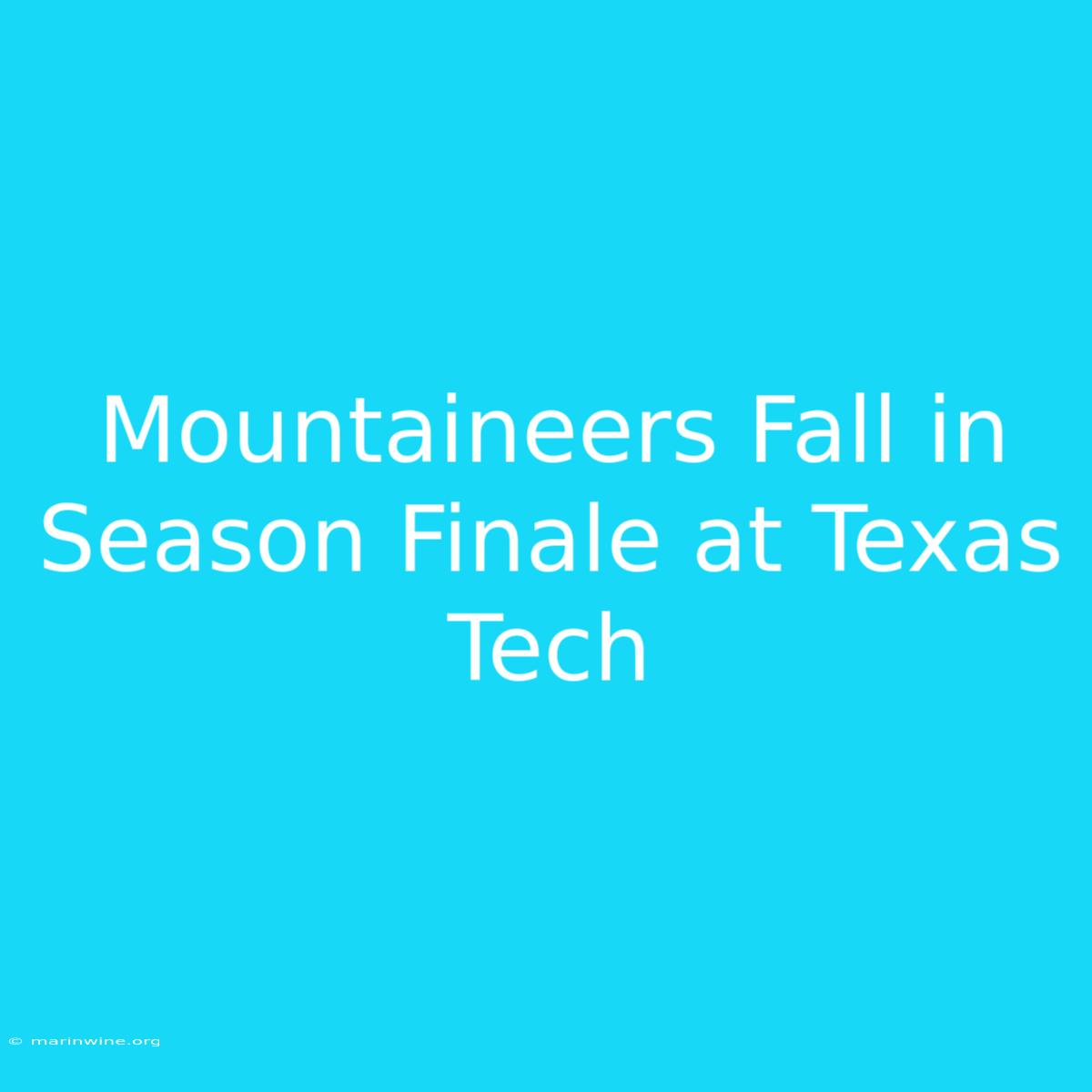 Mountaineers Fall In Season Finale At Texas Tech