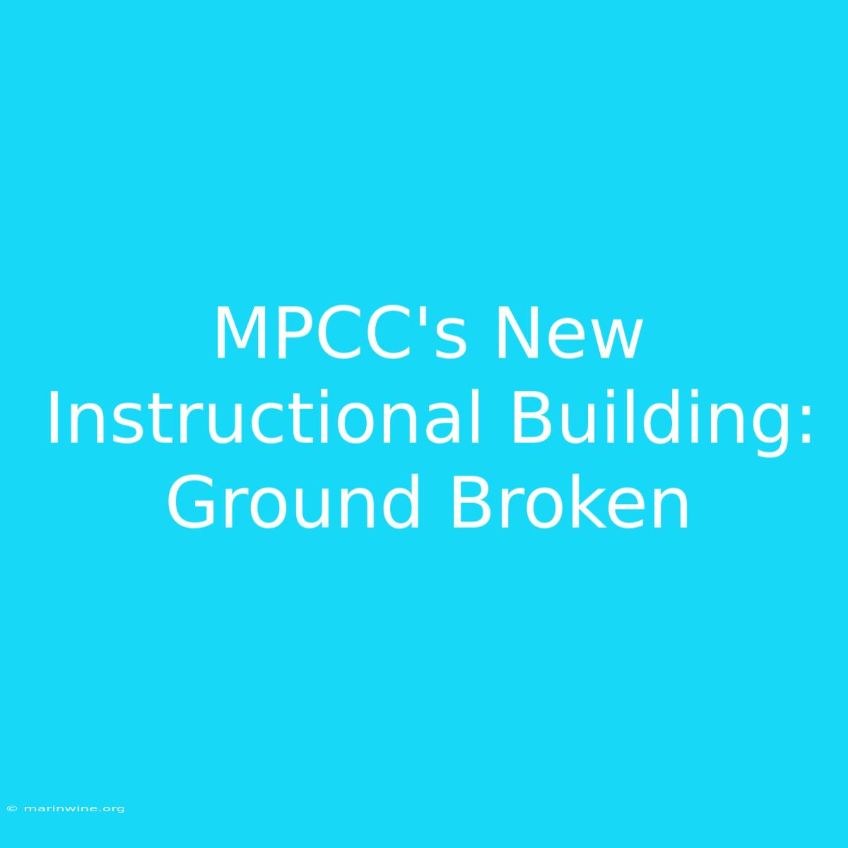 MPCC's New Instructional Building: Ground Broken