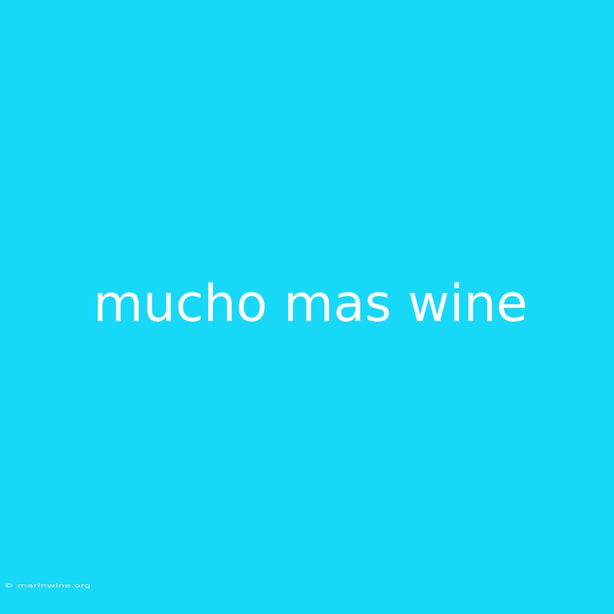 Mucho Mas Wine