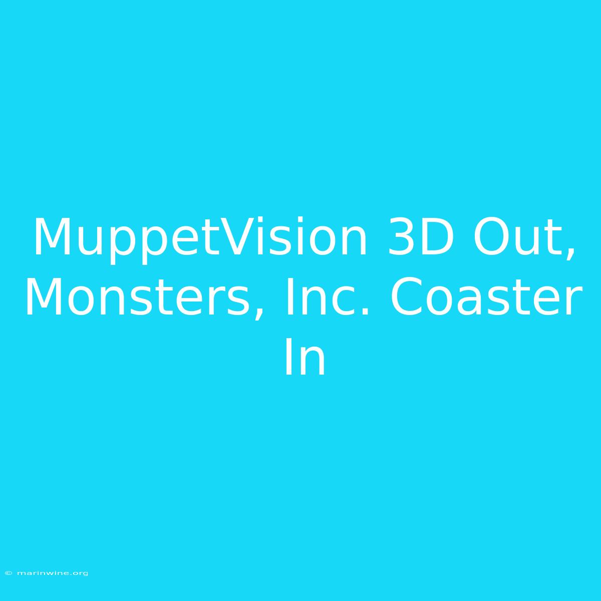 MuppetVision 3D Out, Monsters, Inc. Coaster In