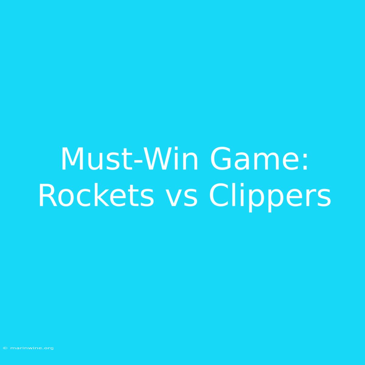 Must-Win Game: Rockets Vs Clippers