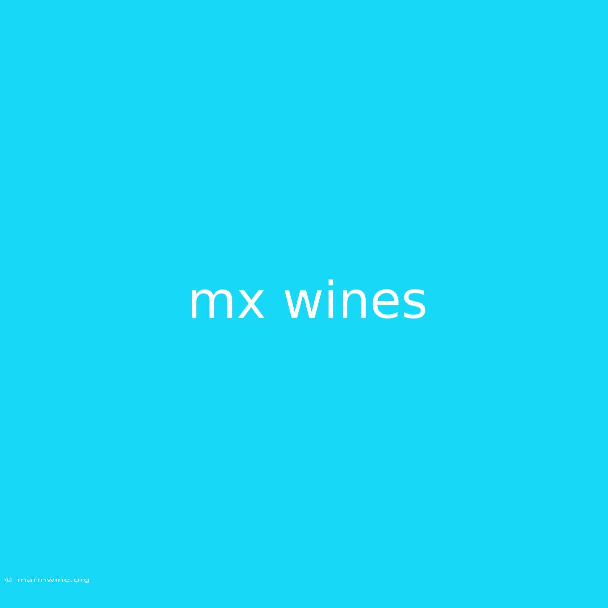 Mx Wines