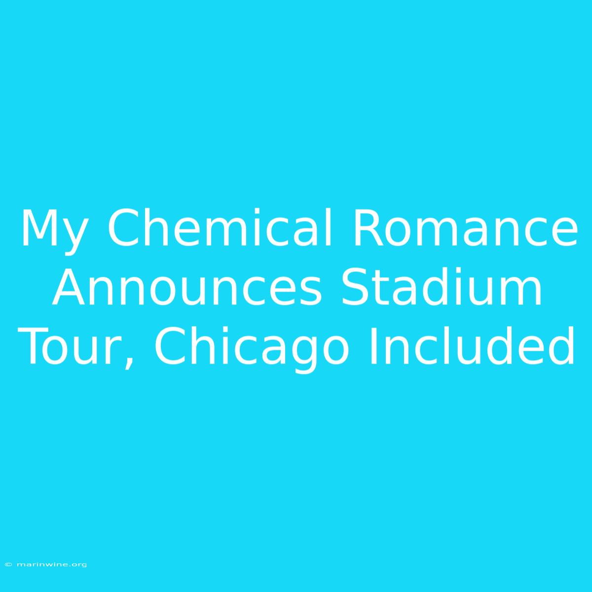 My Chemical Romance Announces Stadium Tour, Chicago Included