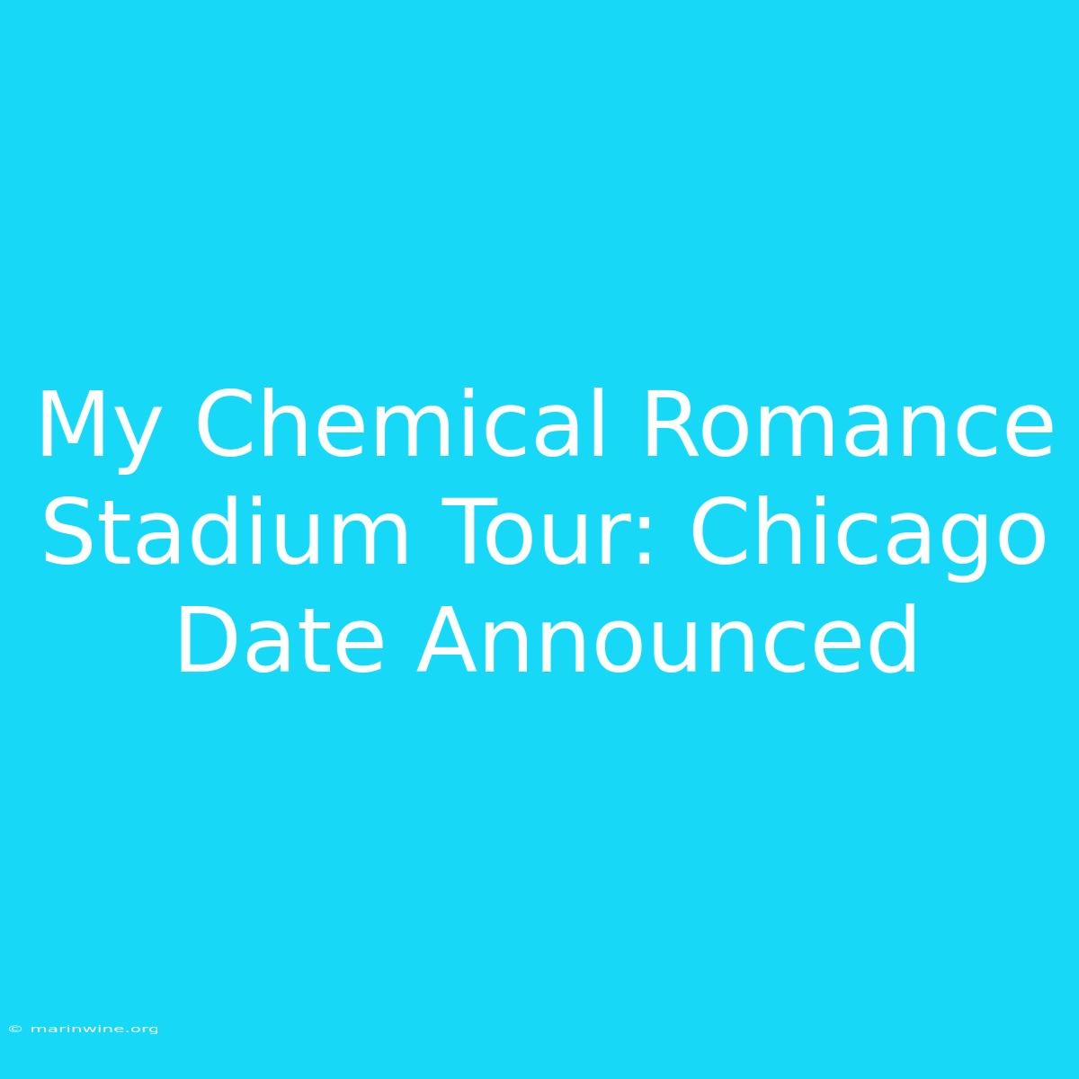 My Chemical Romance Stadium Tour: Chicago Date Announced