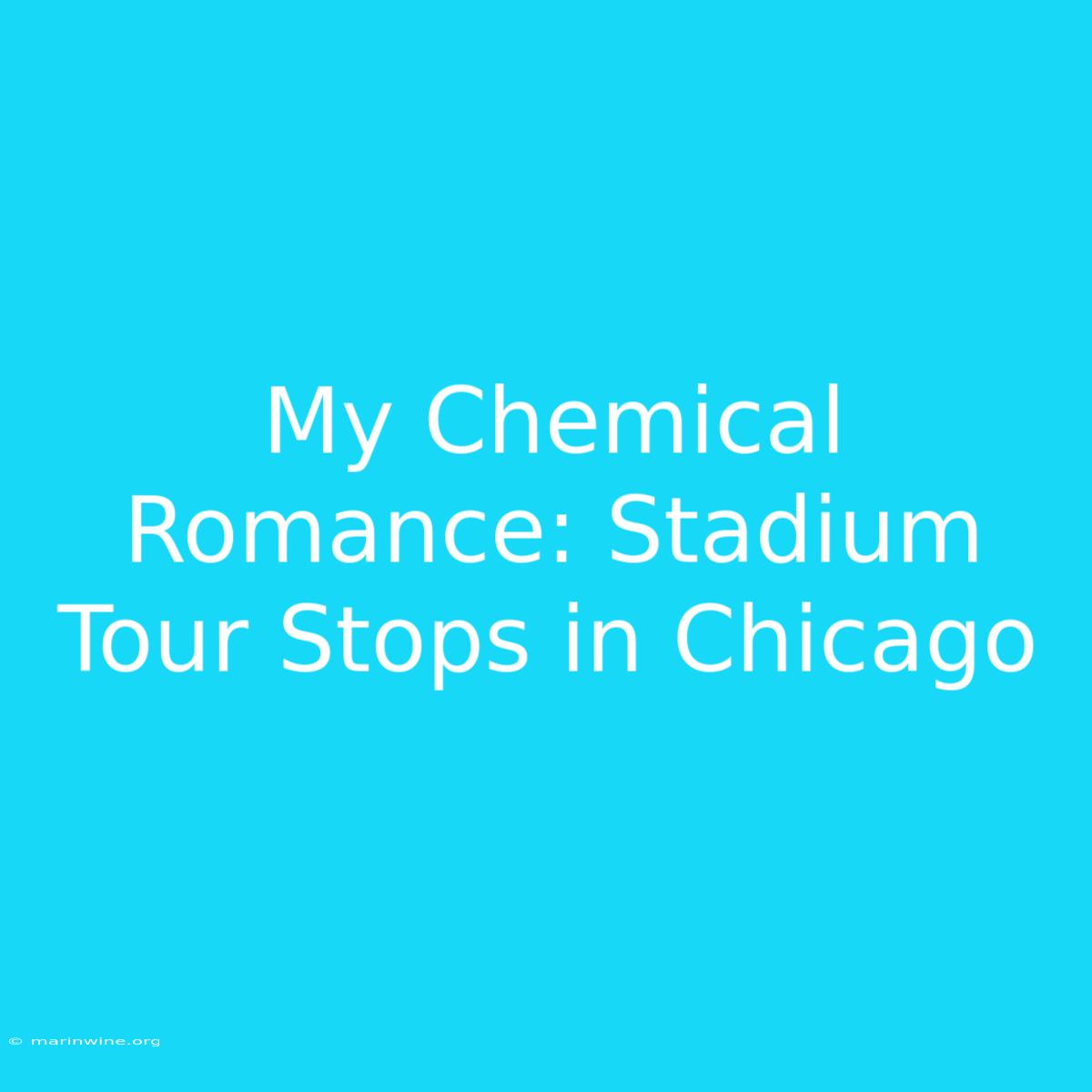 My Chemical Romance: Stadium Tour Stops In Chicago 