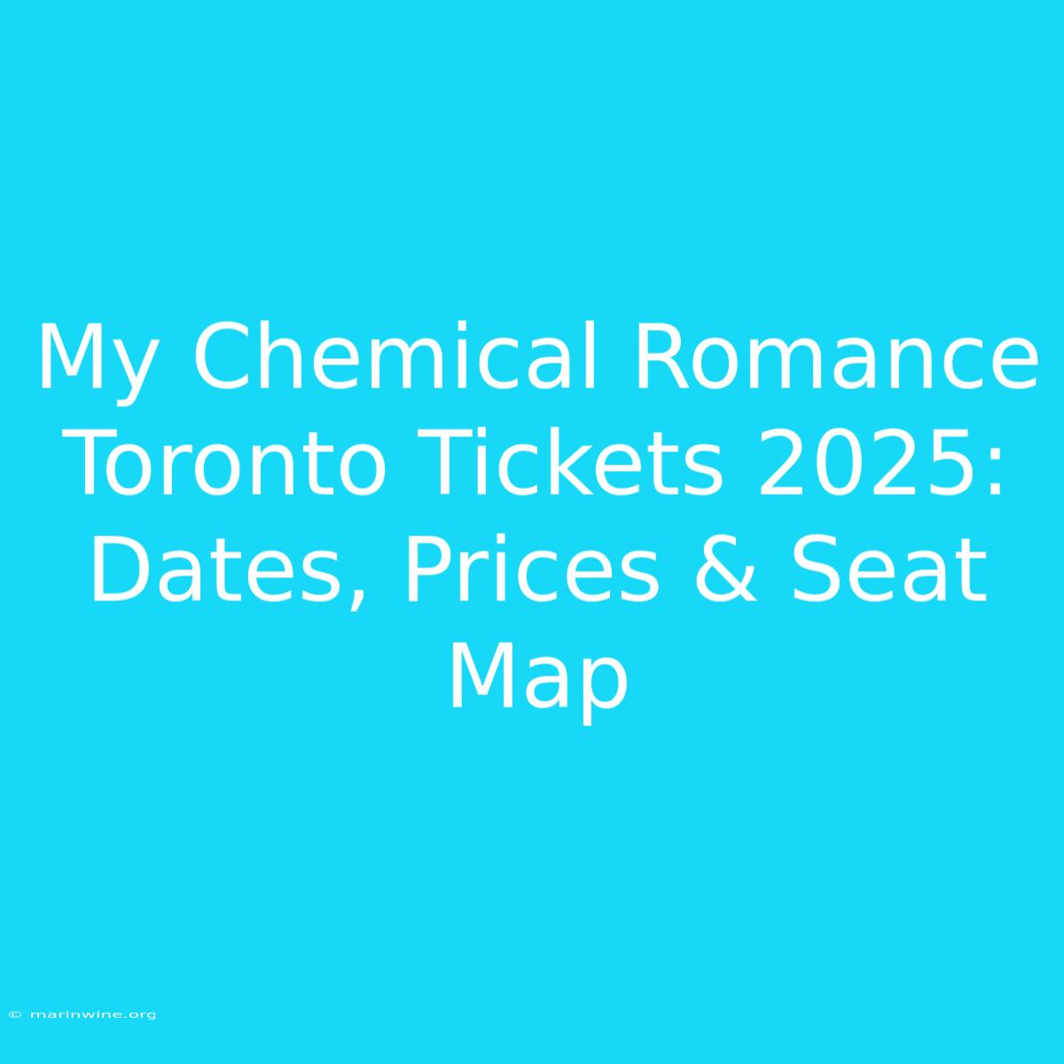 My Chemical Romance Toronto Tickets 2025: Dates, Prices & Seat Map