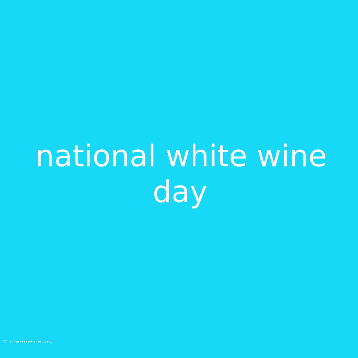 National White Wine Day