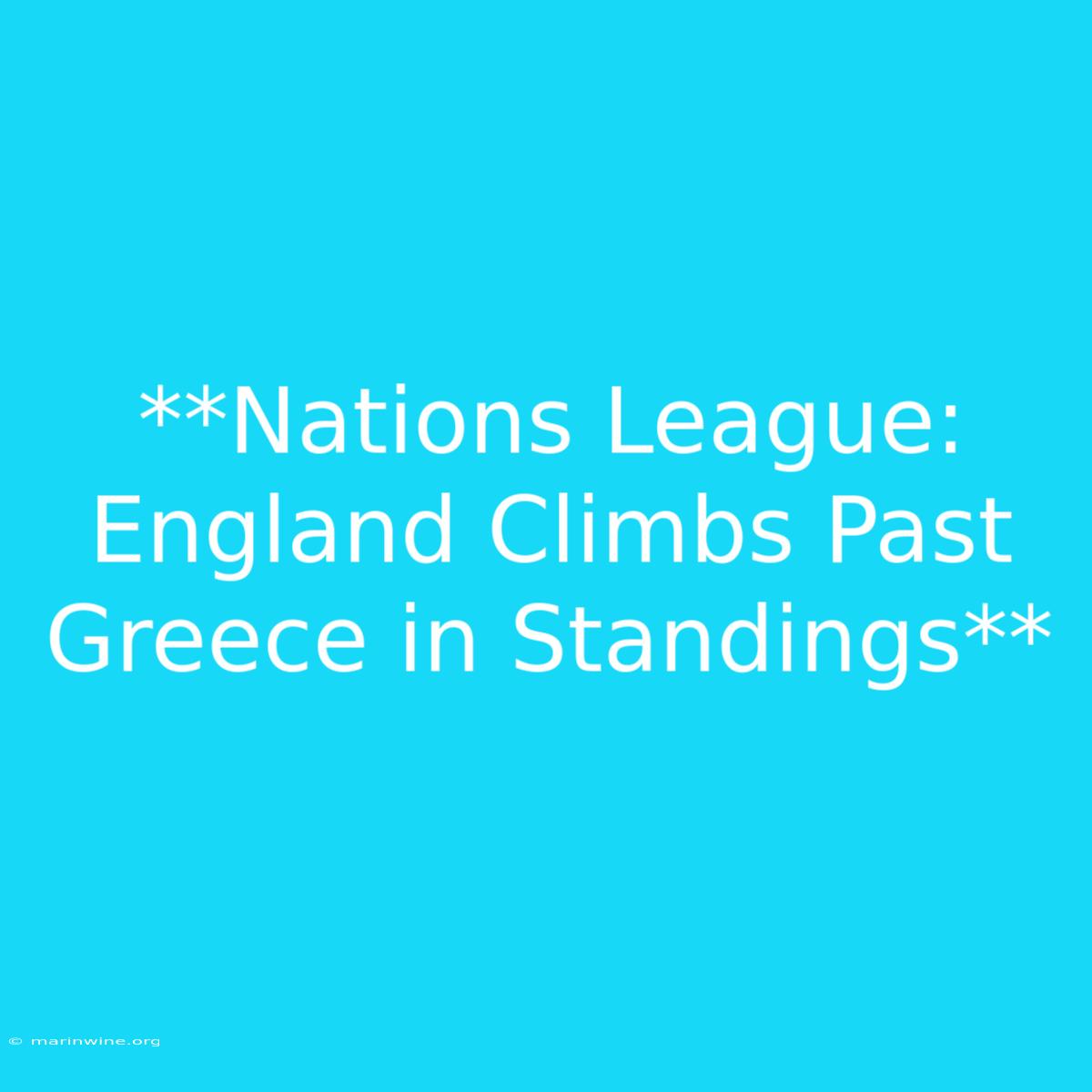 **Nations League: England Climbs Past Greece In Standings**