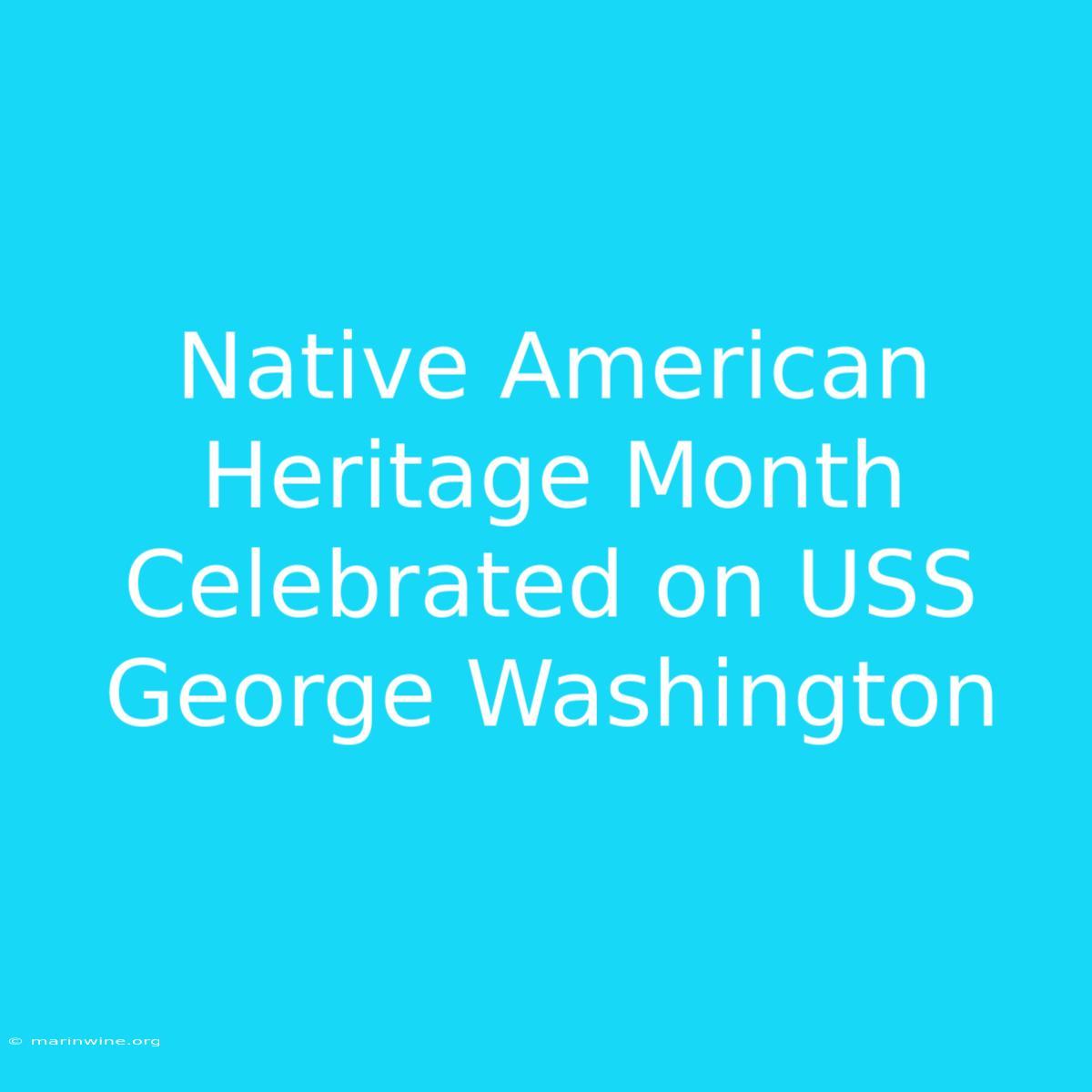 Native American Heritage Month Celebrated On USS George Washington