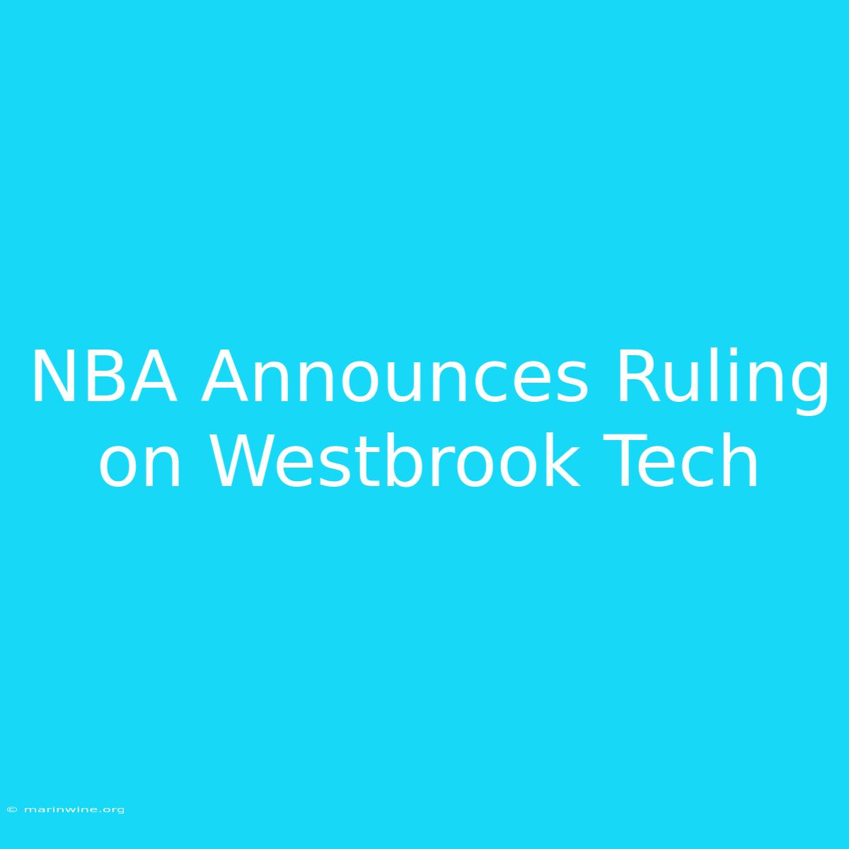 NBA Announces Ruling On Westbrook Tech