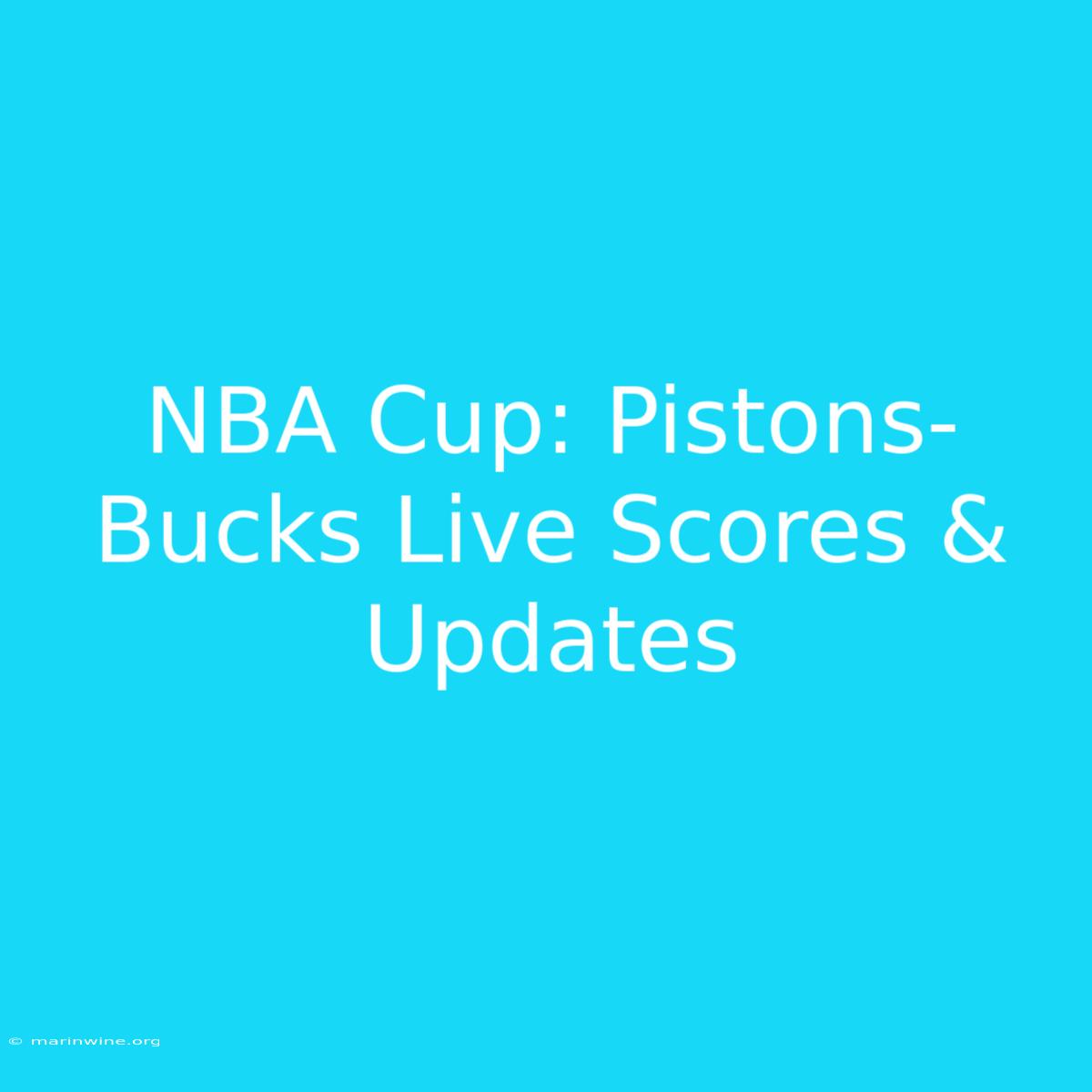 NBA Cup: Pistons-Bucks Live Scores & Updates