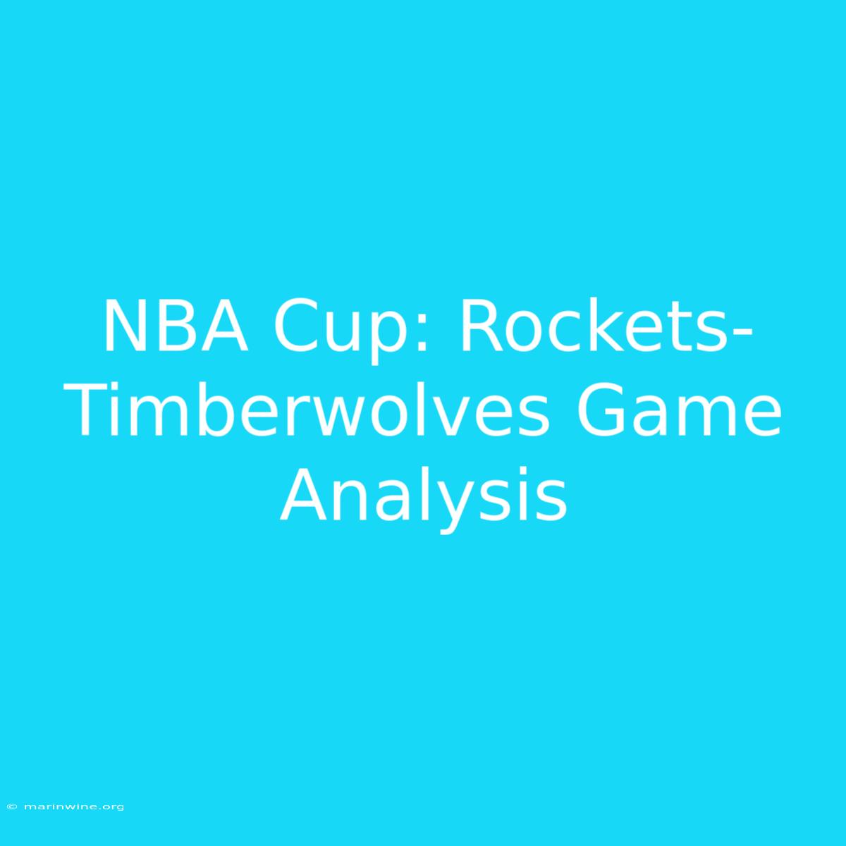 NBA Cup: Rockets-Timberwolves Game Analysis