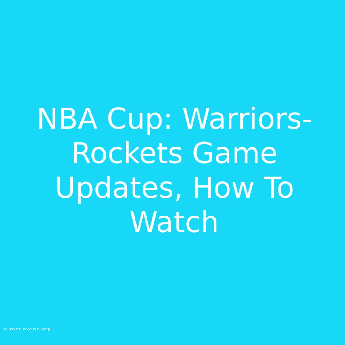 NBA Cup: Warriors-Rockets Game Updates, How To Watch