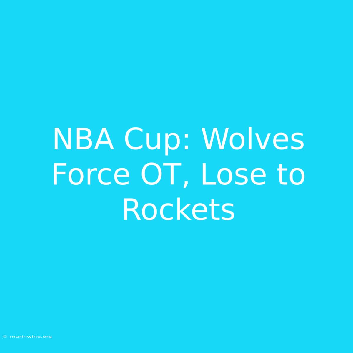 NBA Cup: Wolves Force OT, Lose To Rockets